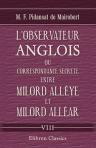 L'observateur anglois, ou Correspondance secrete entre Milord Alléye et Milord Alléar. Tome 8