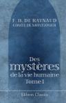Des mystères de la vie humaine. Précédés d'une notice sur la vie de l'auteur par M. F. de Montrol. Tome 1