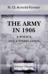 The Army in 1906. A Policy and a Vindication