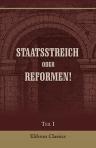 Staatsstreich oder Reformen!. Politisches Reformbuch für alle Deutschen. Verfasst von einem Ausland-Deutschen [Fritz Walz]. Teil 1