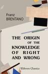 The Origin of the Knowledge of Right and Wrong. With a Biographical Note. English Translation by Cecil Hague