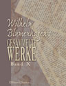 Wilhelm Blumenhagen's gesammelte Werke. Band X. Der Untat Ernte; Der Bruder; Die Stiefmutter; Der Mutter Grab