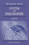 System der Philosophie. Teil 1. Logik: Drei Bücher vom Denken, vom Untersuchen und vom Erkennen