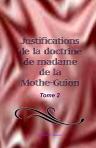 Justifications de la doctrine de madame de la Mothe-Guion. Pleinement éclaircie, démontrée et autorisée par les Sts. Pères Grecs etc.; écrites par elle-même. Avec un examen de la 9me et 10me Conférence de Cassien sur l'état fixe de l'oraison continuelle p