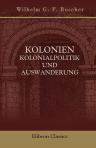 Kolonien, Kolonialpolitik und Auswanderung