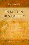In Ketten des Kalifen. Zwölf Jahre Gefangenschaft in Omdurman