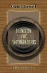 Chemistry for Photographers. By Chas. F. Townsend, F.C.S., F.R.P.S