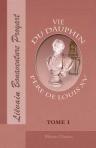 Vie du Dauphin, père de Louis XV, écrite sur les mémoires de la cour, enrichie des écrits du même prince, par M. l'abbé Proyart. Tome 1