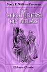 The Shoulders of Atlas. A Novel