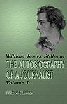 The Autobiography of a Journalist. In Two Volumes. Volume 1