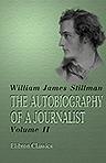 The Autobiography of a Journalist. In Two Volumes. Volume 2