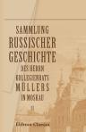 Sammlung russischer Geschichte des Herrn Kollegienrats Müllers in Moskau. Teil 2