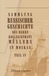 Sammlung russischer Geschichte des Herrn Kollegienrats Müllers in Moskau. Teil 4