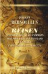 Johann Bernoulli's Reisen durch Brandenburg, Pommern, Preussen, Kurland, Russland und Polen in den Jahren 1777 und 1778. Band V. Fortsetzung des Aufenthalts zu St. Petersburg, nebst einem Anhang von Moskau
