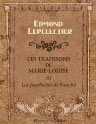 Les trahisons de Marie-Louise. Épisode complémentaire de "Madame Sans-Gêne". Troisième épisode: Les fourberies de Fouché