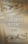 C. M. Wielands sämtliche Werke. Band XXVIII. Peregrinus Proteus, Teil 2. Nebst einigen kleinen Aufsätzen