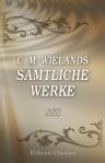 C. M. Wielands sämtliche Werke. Band XXX. Vermischte Aufsätze