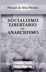 Socialismo libertario ou Anarchismo. Historia e doutrina