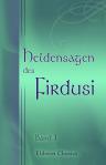 Heldensagen des Firdusi. In deutscher Nachbildung nebst einer Einleitung von Adolf Friedrich Graf von Schack. Band I