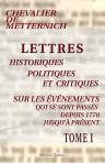 Lettres historiques, politiques et critiques, sur les événements, qui se sont passés depuis 1778 jusqu'à présent. Recueillies et publiées par un homme de lettres qui n'est d'aucune académie, ni pensionné par aucun roi, république, visir ou ministre quelco