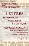 Lettres historiques, politiques et critiques, sur les événements, qui se sont passés depuis 1778 jusqu'à présent. Recueillies et publiées par un homme de lettres qui n'est d'aucune académie, ni pensionné par aucun roi, république, visir ou ministre quelco