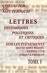 Lettres historiques, politiques et critiques, sur les événements, qui se sont passés depuis 1778 jusqu'à présent. Recueillies et publiées par un homme de lettres qui n'est d'aucune académie, ni pensionné par aucun roi, république, visir ou ministre quelco