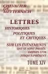 Lettres historiques, politiques et critiques, sur les événements, qui se sont passés depuis 1778 jusqu'à présent. Recueillies et publiées par un homme de lettres qui n'est d'aucune académie, ni pensionné par aucun roi, république, visir ou ministre quelco