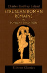 Etruscan Roman Remains in Popular Tradition