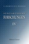 Syntaktische Forschungen. IV. Die Grundlagen der griechischen Syntax
