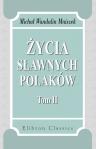 ?ycia s?awnych polaków. Edycya Tadeusza Mostowskiego. Tom 2. ?ycie Jana Zamoyskiego, Kanclerza y Hetmana Wielkogo Koronnego; Historya Stefana Czarnieckiego, woiewody Kiiowskiego, Hetmana Polnego Koronego, przez X. Micha?a Kraiewskiego