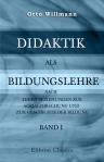 Didaktik als Bildungslehre nach ihren Beziehungen zur Sozialforschung und zur Geschichte der Bildung. Band I. Einleitung. Die geschichtlichen Typen des Bildungsarbeit