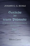 Geschichte der neuern Philosophie seit der Epoche der Wiederherstellung der Wissenschaften. Band V