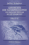 Geschichte der Naturphilosophie von Baco von Verulam bis auf unsere Zeit. Theil 2