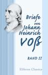 Briefe von Johann Heinrich Voß. Band II