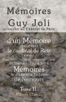 Mémoires de Guy Joli, conseiller au Châtelet de Paris, suivis d'un Mémoire concernant le cardinal de Retz, extrait D'une Histoire manuscrite, composée par Claude Joli, Chanoine de l'Eglise de Paris; & Mémoires de madame la duchesse de Nemours. Tome 2