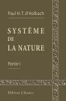 Systême de la nature, ou Des loix du monde physique et du monde moral. Partie 1