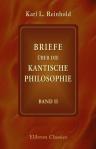 Briefe über die Kantische Philosophie. Band II
