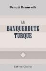 La banqueroute turque. Par Benoit Brunswik