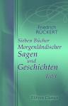 Sieben Bücher Morgenländischer Sagen und Geschichten. Teil 1. Erstes bis viertes Buch