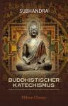 Buddhistischer Katechismus. Zur Einführung in die Lehre des Buddha Gótamo. Nach dem heiligen Schriften der südlichen Buddhisten zum Gebrauche für Europäer zusammengestellt und mit Anmerkungen versehen von Subhadra Bhikschu. 3-te Auflage