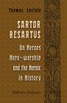 Sartor Resartus. On Heroes, Hero-worship and the Heroic in History