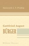 Gottfried August Bürger. Sein Leben und seine Dichtungen