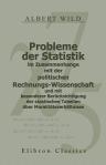 Probleme der Statistik im Zusammenhange mit der politischen Rechnungs-Wissenschaft und mit besonderer Berücksichtigung der stastischen Tabellen über Moralitätsverhältnisse