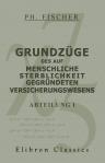 Grundzüge des auf menschliche Sterblichkeit gegründeten Versicherungswesens. Abteilung 1. Bestimmung der Sterblichkeitsverhältnisse