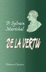 De la vertu. Précédé d'une notice sur cet écrivain; et suivi du livre de tous les ages, par le méme auteur