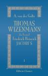 Thomas Wizenmann, der Freund Friedrich Heinrich Jacobi's. In Mitteilungen aus seinem Briefwechsel und handschriftlichen Nachlasse, wie nach Zeugnissen von Zeitgenossen. Band 1