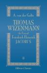 Thomas Wizenmann, der Freund Friedrich Heinrich Jacobi's. In Mitteilungen aus seinem Briefwechsel und handschriftlichen Nachlasse, wie nach Zeugnissen von Zeitgenossen. Band 2