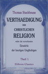 Verthaedigung der Christlichen Religion wider die vornehmsten Einwürfe der heutigen Ungläubigen. Aus dem Englischen ins Teutsche übersetzt und mit Anmerkungen und Registern, auch dem Leben des Verfassers versehen von Heinrich Christian Lemker. Theil 1