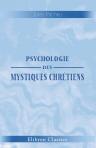 Psychologie des mystiques chrétiens. Les faits: le poème de la conscience. Dante et les mystiques