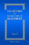 Les uvres de mylord comte de Shaftsbury. Contenant ses caracteristicks, ses lettres, et autres ouvrages. Tome 1